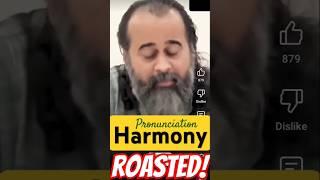 Baba Prashant Roasted  Harmony: Correct Pronunciation #English
