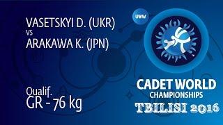 Qual. GR - 76 kg: D. VASETSKYI (UKR) df. K. ARAKAWA (JPN) by FALL, 5-0
