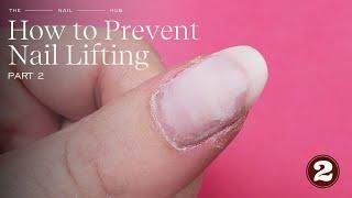 How to Prevent Nail Lifting - Part 2