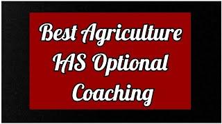 Best IAS Agriculture Optional Coaching