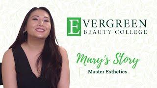 Mary's Master Esthetics Story | Evergreen Beauty College