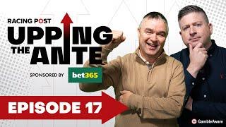 Upping The Ante | Episode 17 | Cheltenham Festival 2025 Ante-Post Tips | Racing Post