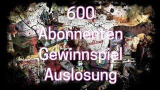 600 Abonnenten Gewinnspiel Auslosung