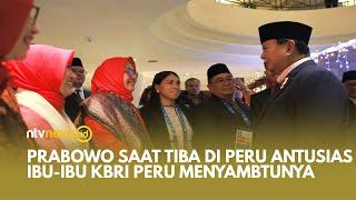 Antusias Sambut Prabowo, Ibu-ibu KBRI Peru: Kami Sangat Bangga | NTVNEWSID