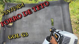 COMO PINTAR O FORRO DE TETO PRETO / GOL G3 COM INTERNA PRETA