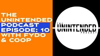 The Unintended Podcast Ep. 10