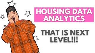 Housing Data Analytics That's Next Level!