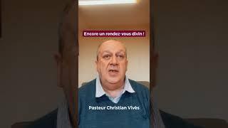 Un autre rdv divin - Pasteur Christian Vivès
