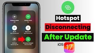 Fix Personal Hotspot Keeps Disconnecting After iOS 17 Update | iPhone Hotspot Auto Disconnect Issue