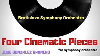 FOUR CINEMATIC PIECES - {Bratislava Symphony Orchestra} - Jose Gonzalez Granero