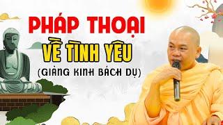 Pháp Thoại Về Tình Yêu - Người Có Gia Đình Càng Nên Nghe | Thầy Thích Minh Đạo