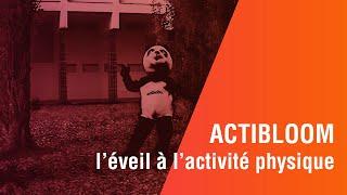 Actibloom, l'éveil à l'activité physique