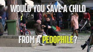 Would you rescue a child from a pedophile? (social experiment)