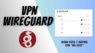 VPN WIREGUARD  Instalación y configuración de forma MUY FÁCIL con WG-EASY en Docker 