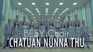 BESY Choir - Chatuan Nunna Thu