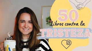 50 LIBROS CONTRA LA TRISTEZA ️‍🩹 Vuestras recomendaciones