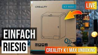 Creality K1 Max Unboxing [Live]