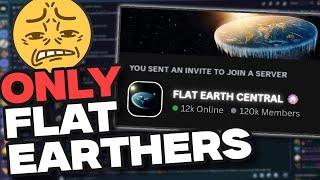 Trolling a Flat Earth ONLY Discord Server