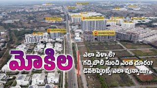 MOKILA | How to Reach? | Latest Developments | How Much Distance from Gachibowli?