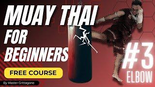 Muay Thai Course For Beginners by Master Grittagone | Episode 3: Elbows| Tutorials