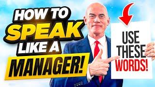 SPEAK LIKE A MANAGER! (How to SPEAK LIKE A MANAGER in ENGLISH with CONFIDENCE and AUTHORITY!)