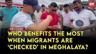 Decoded | EP 101 | Who benefits the most when migrants are ‘checked’ in Meghalaya?