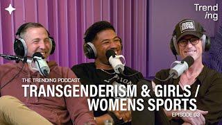 The Trending Podcast w/ Pastor Ed: EP 03 | Transgenderism & Girls/Women's Sports