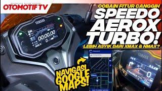 COBAIN FITUR CANGGIH SPEEDOMETER AEROX TURBO..!!! BISA GPS NAVIGASI dan ANGKAT TELEPON l Otomotif TV