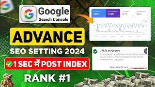 Google Search Console Advanced SEO Settings 2024 | Google Search Console | Instant Indexing