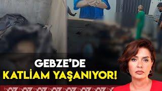 GEBZE’DE KATLİAM YAŞANIYOR !