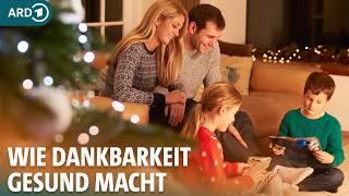 Achtsamkeit und Dankbarkeit: Das macht glücklich und gesund | ARD Gesund