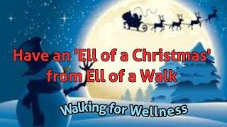 Wishing everyone an 'Ell of a Christmas' #christmas #walkingforwellness