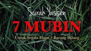 SURAH YASIN 7 MUBIN - Untuk Segala Hajat / Mendapatkan Barang Yang Hilang