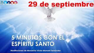 los 5 minutos con el Espíritu Santo 29 de septiembre