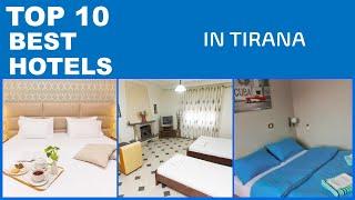 TOP 10 BEST HOTELS IN TIRANA