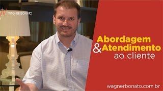 #DICAS: Abordagem e Atendimento ao cliente l Wagner Bonato