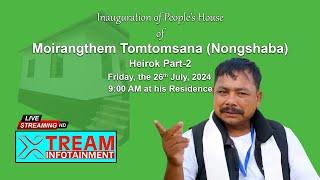 Inauguration of People's House, the residence of Mr. Tomtomsana (Nongshaba) at Heirok Part - 2