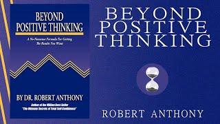 Beyond Positive Thinking (1988) Robert Anthony