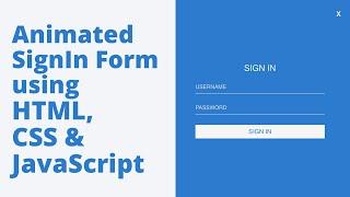 Animated Sign In / Login Form using HTML, CSS & JavaScript