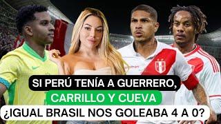 Si Perú tenía a Guerrero, Carrillo y Cueva ¿Igual Brasil nos goleaba 4 a 0?