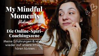 Die Online-Spiri-Coachingszene - Meine Erfahrungen & wie wir auf unsere Intuition hören können