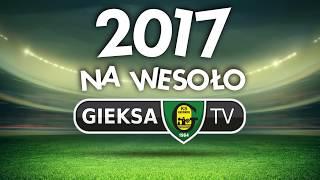 GieKSa TV na wesoło w 2017 r.