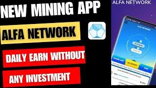 Alfa Network New Free Mining App || Alfa network | Earn without investment  | Alfa Network miner app