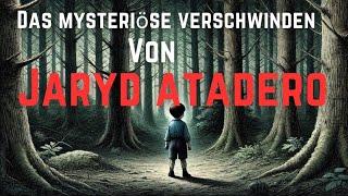 [Fall 55] Das mysteriöse verschwinden von Jaryd Atadero