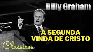 Billy Graham Clássicos | A SEGUNDA VINDA DE CRISTO. Dublado em Português.