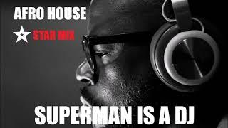 Superman Is A Dj | Black Coffee | Afro House @ Essential STAR Mix 3 BY Dj Gino Panelli