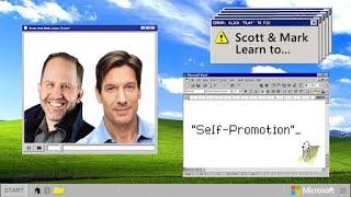 EPISODE 18 - Scott & Mark Learn To… Self-Promotion