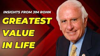 The Greatest Value in Life | Inspiring Wisdom by Jim Rohn