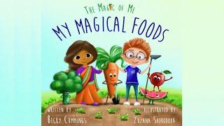 My Magical Foods by Becky Cummings (The Magic Of Me) | A Story of Healthy Eating | Veggies & Fruits