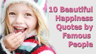 10 Beautiful Happiness Quotes by Famous People